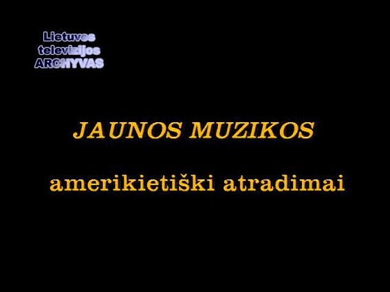 Muzikos svetainė. Choro „Jauna muzika" amerikietiški atradimai