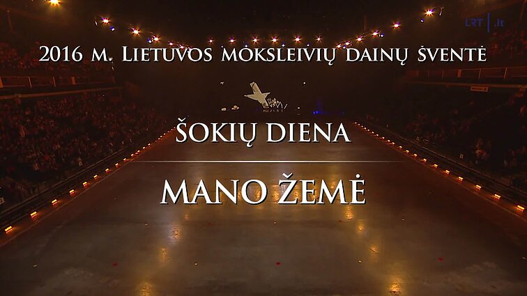 Lietuvos moksleivių dainų šventė 2016. šokių diena „Mano žemė“