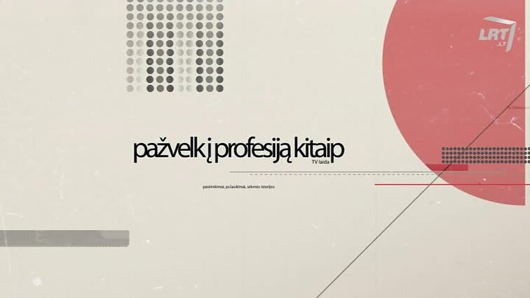 Pažvelk į profesiją kitaip.