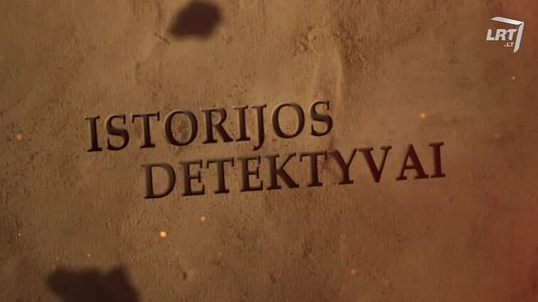 Istorijos detektyvai. - 2017.10.17