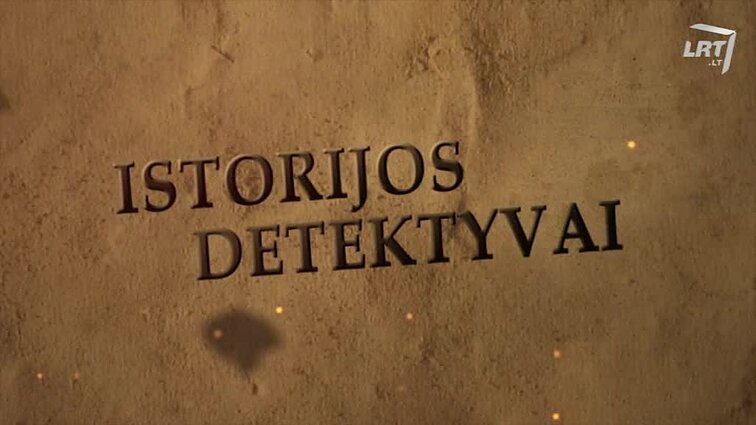 Istorijos detektyvai. - 2017.11.07