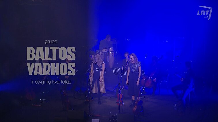 Muzikinis intarpas. Grupės „Baltos varnos“ ir styginių kvarteto pasirodyme – LRT projekte „Du balsai – viena širdis“ išgarsėjusi daina