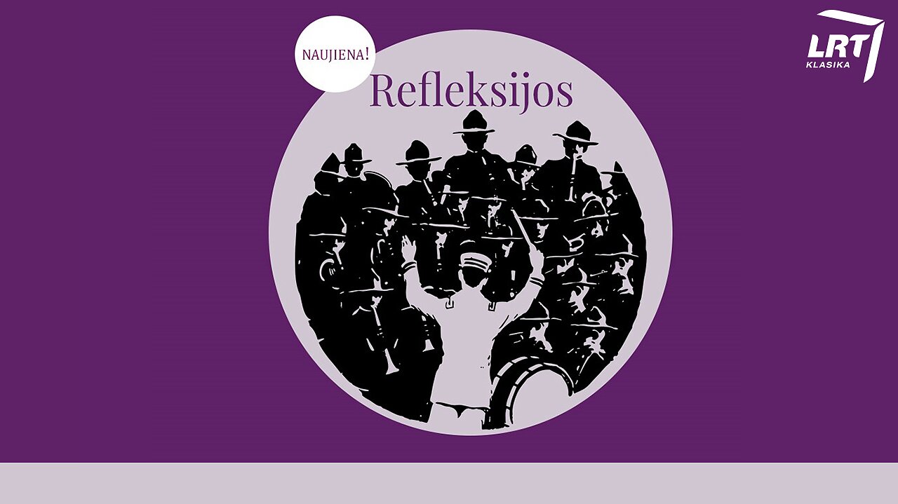LRT KLASIKOS laida „Refleksijos“
