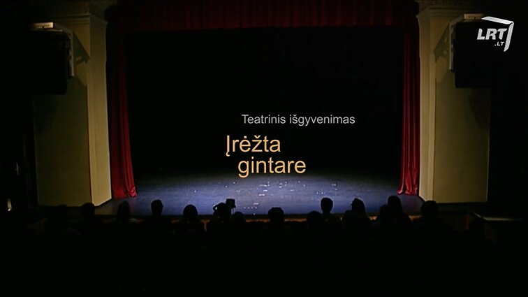 Teatrinis išgyvenimas „Įrėžta gintare“
