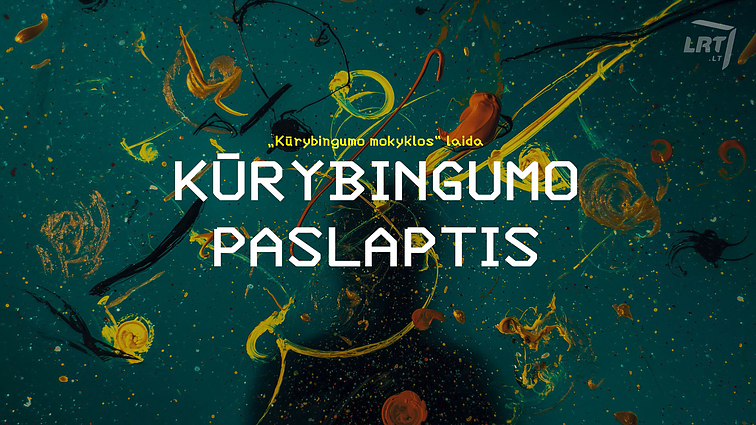 Kūrybingumo mokykla. Kūrybingumo paslaptis