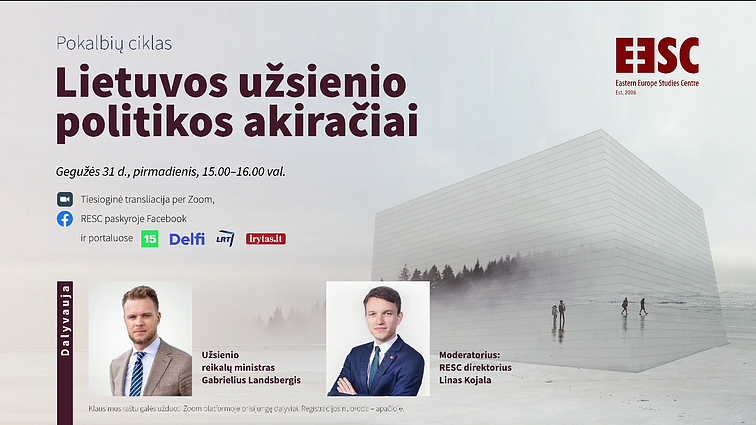 RESC Lietuvos užsienio politikos akiračiai. Svečias – Gabrielius Landsbergis
