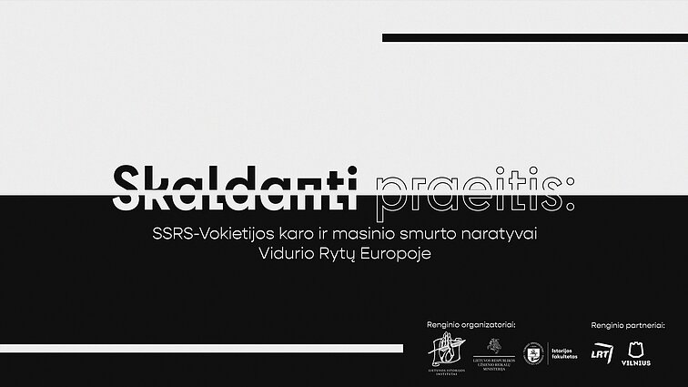 Tarptautinė konferencija „Skaldanti praeitis: SSRS – Vokietijos karas ir masinio smurto naratyvai Vidurio Rytų Europoje“. Antroji diena II d.