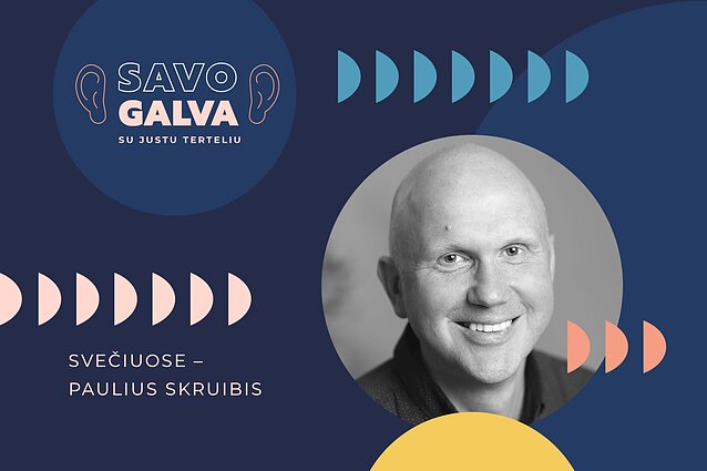 Savo galva. Paulius Skruibis: Psichinė sveikata, pandemija ir kritinis mąstymas