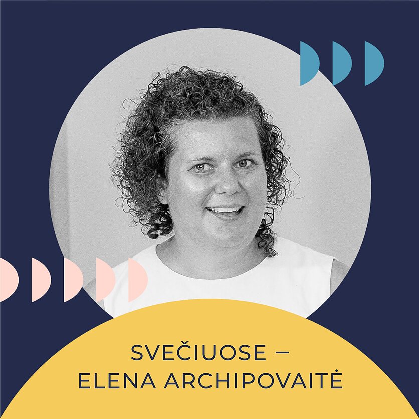 Savo galva. Elena Archipovaitė: krizinė situacija ir kritinis mąstymas