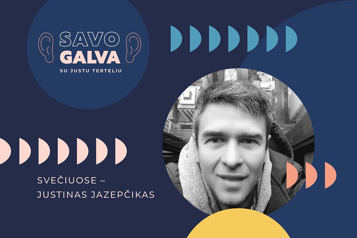 Savo galva. Justinas Jazepčikas: Pokalbis apie pinigus ir kritinį mąstymą