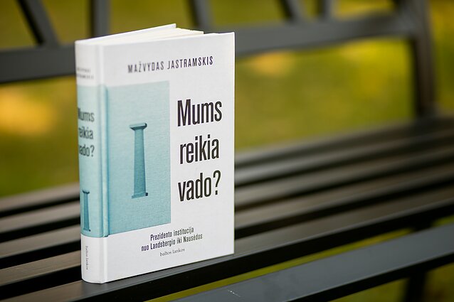 „Mums reikia vado? Prezidento institucija nuo Landsbergio iki Nausėdos“, Mažvydas Jastramskis