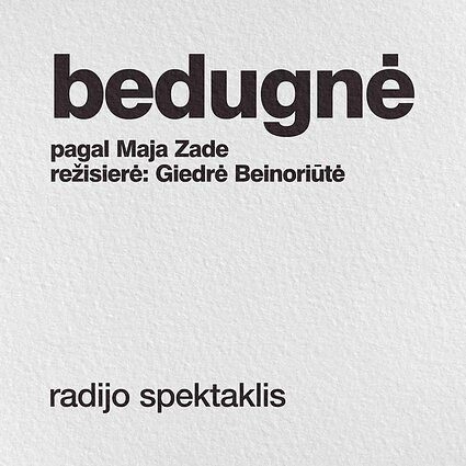 Radijo teatras. Maja Zade. „Bedugnė”
