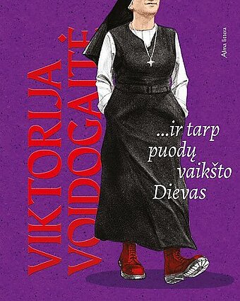 Vienuolės parašyta knyga „... ir tarp puodų vaikšto Dievas“: tikintis žmogus – didžiausias realistas