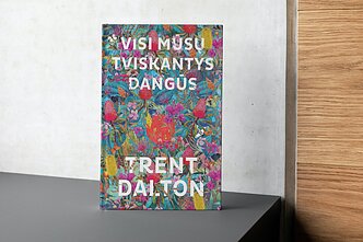 Trent Dalton, „Visi mūsų tviskantys dangūs“ Trent Dalton, „Visi mūsų tviskantys dangūs“
