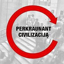 Perkraunant civilizaciją. Kaip suvienyti susiskaldžiusią visuomenę?