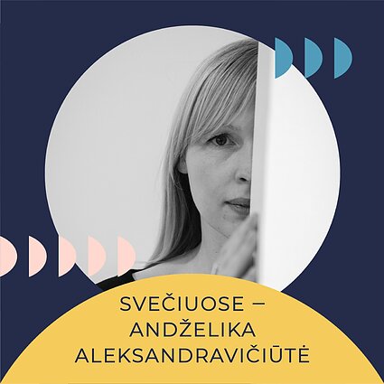 Savo galva. Andželika Aleksandravičiūtė: metų mokytoja ir kritinis mąstymas