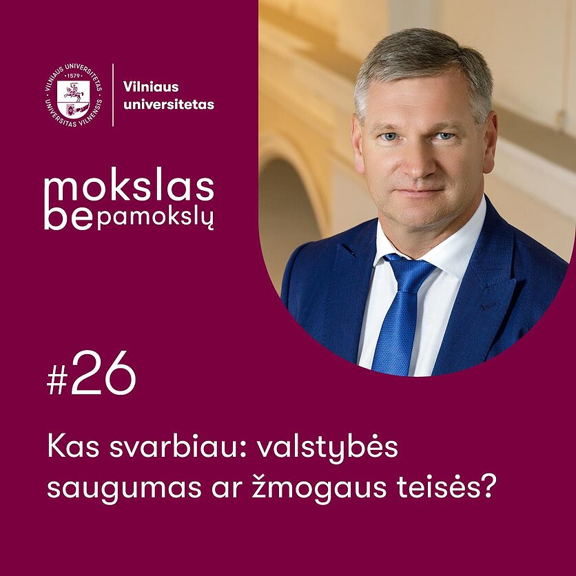 Mokslas be pamokslų. Kas svarbiau: valstybės saugumas ar žmogaus teisės?