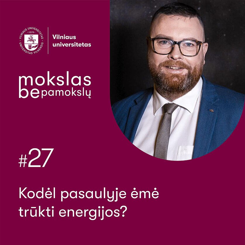 Mokslas be pamokslų. Kodėl pasaulyje ėmė trūkti energijos?