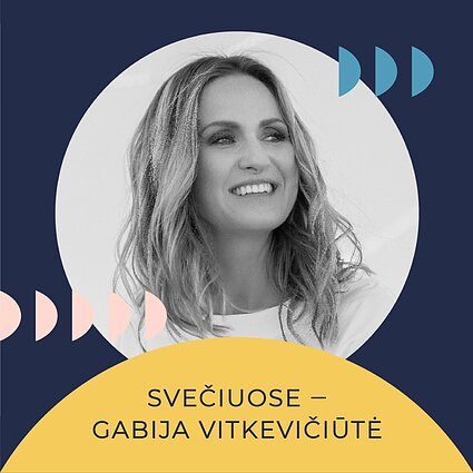 Savo galva. Gabija Vitkevičiūtė: kritinis mąstymas ir priklausomybės