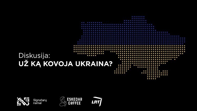 Diskusija „Už ką kovoja Ukraina?“