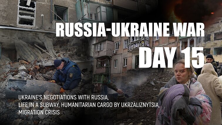 Day 15 of invasion. Ukraine negotiations with Russia, life in subway, migration crisis