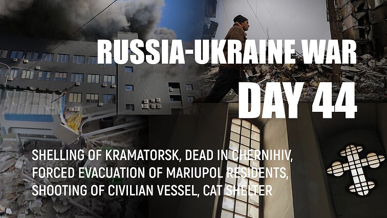 Day 44 of invasion. Shelling of Kramatorsk, dead in Chernihiv and forced evacuation of Mariupol residents
