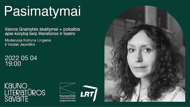 Kauno literatūros savaitė. Pasimatymai. Vaiva Grainytė
