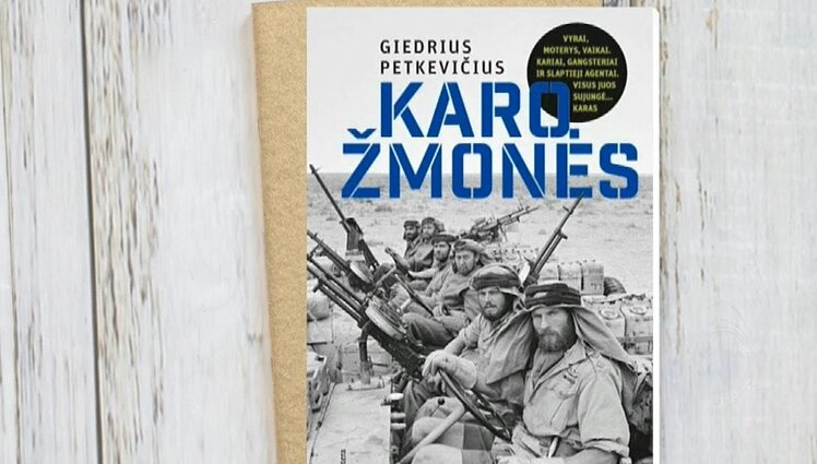 Petkevičius apie naują knygą „Karo žmonės“: į skaitytoją einu per asmenines istorijas