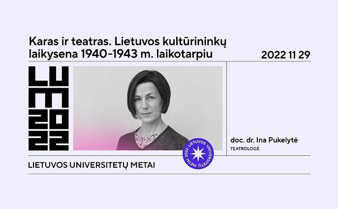 Atvira paskaita „Karas ir teatras. Lietuvos kultūrininkų laikysena 1940–1943 m. laikotarpiu“