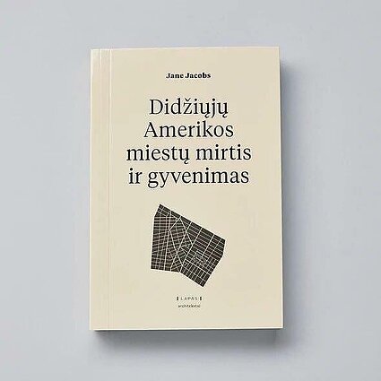 Vakaras su knyga. Jane Jacobs. „Didžiųjų Amerikos miestų mirtis ir gyvenimas“ II dalis