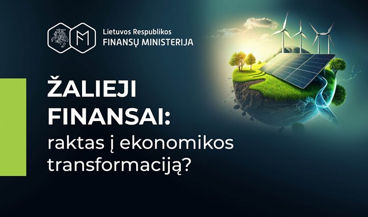 Diskusija „Žalieji finansai: raktas į ekonomikos transformaciją?“