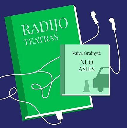 Radijo teatras. Vaiva Grainytė. „Nuo ašies“