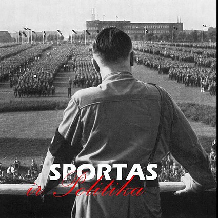 Istorijos perimetrai. Sportas ir politika