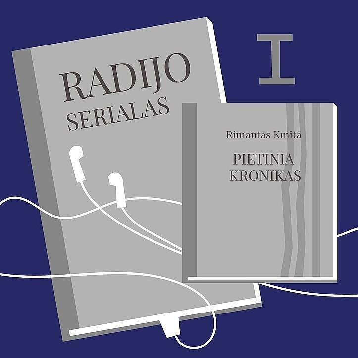 Radijo teatras. Rimantas Kmita. Radijo serialas „Pietinia kronikas“. I serija