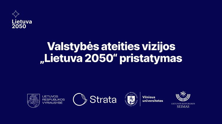 Valstybės ateities vizijos „Lietuva 2050“ pristatymas