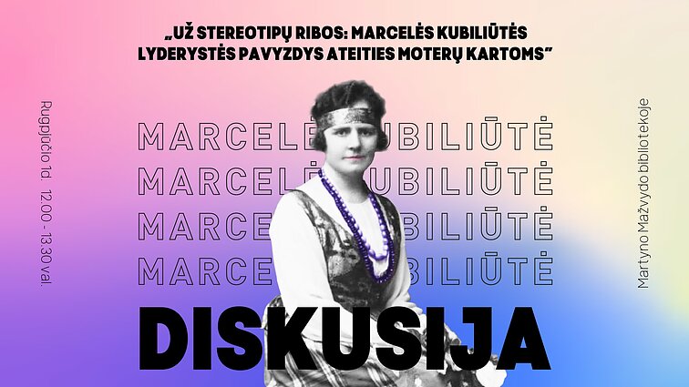 Diskusija „Už stereotipų ribos: Marcelės Kubiliūtės lyderystės pavyzdys ateities moterų kartoms“