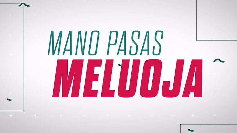 Mano pasas meluoja
