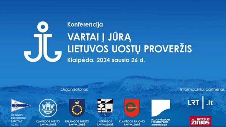 Konferencija „Vartai į jūrą. Lietuvos uostų proveržis“