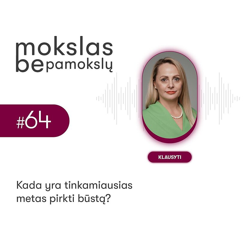 Mokslas be pamokslų. Kada yra tinkamiausias metas pirkti būstą?