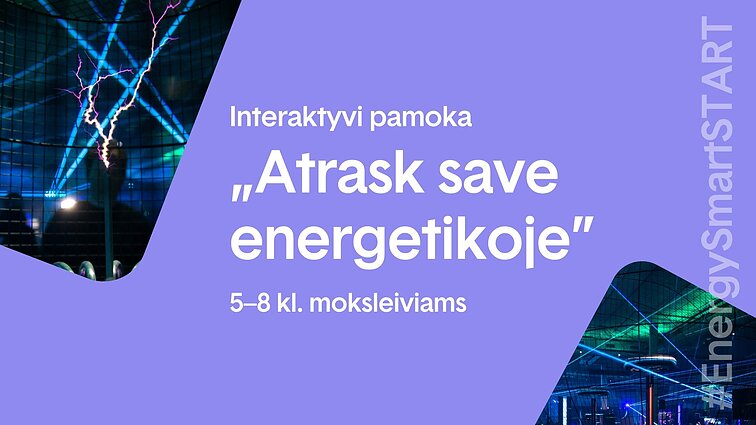 Virtuali pamoka „Atrask save energetikoje“ 5-8 klasių moksleiviams
