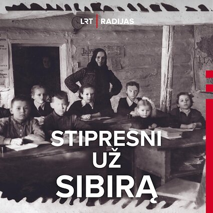„Laimingos vaikystės imitavimas“. Kaip Sibire propagandos fone gyveno tremtinių vaikai ir lageriuose kalėję jaunuoliai