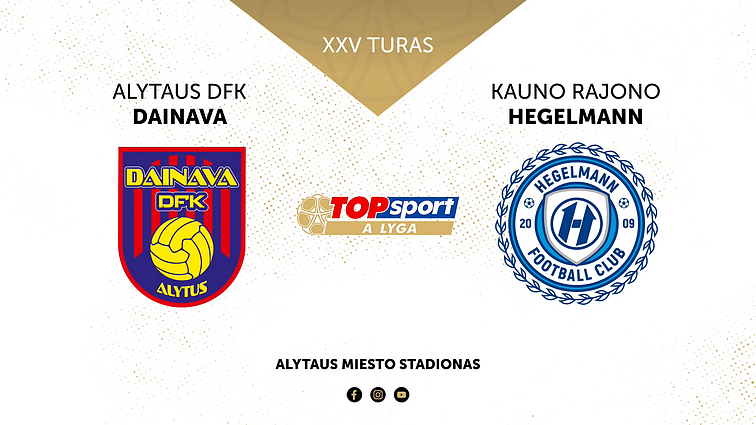 Lietuvos futbolo „TOPsport A lyga“. „Dainava“ – „Hegelmann“