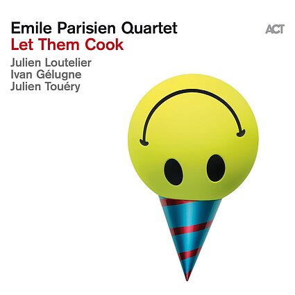 Emile Parisien Quartet - Let Them Cook Emile Parisien Quartet - Let Them Cook