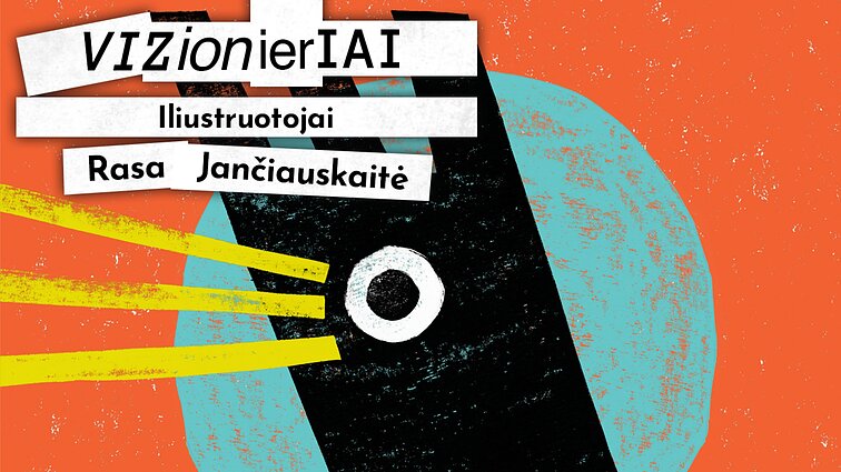 Vizionieriai. Iliustruotojai. Rasa Jančiauskaitė