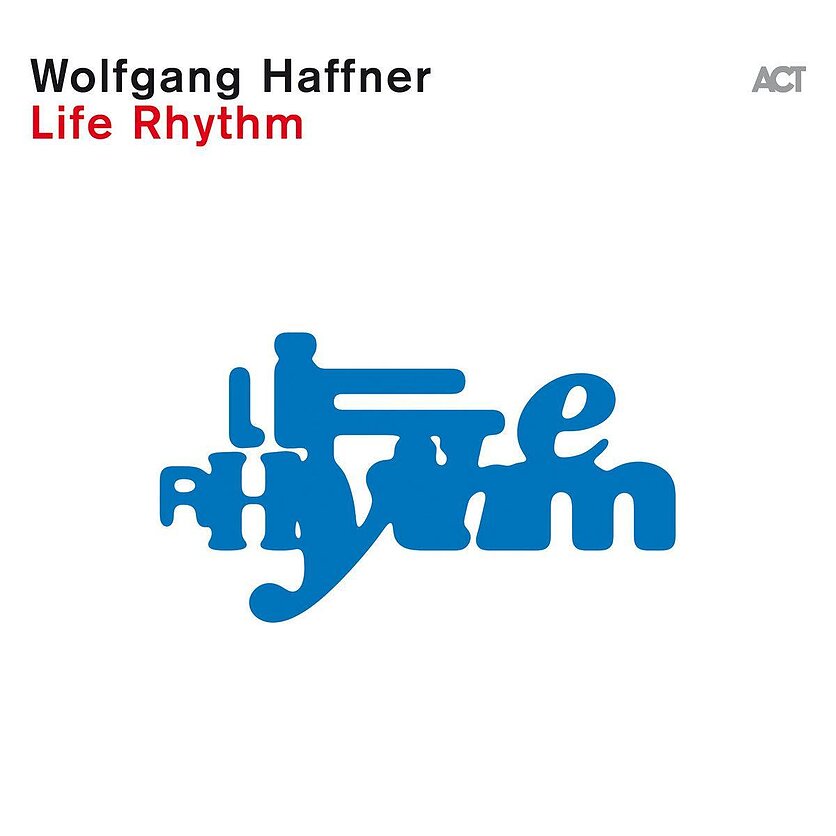 ACT Music, Wolfgang Haffner - Life Rhythm