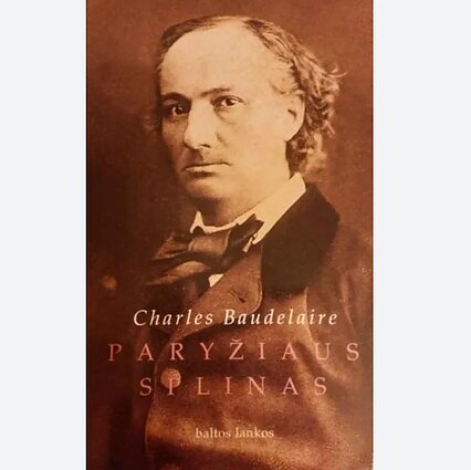 Charles Baudelaire. „Paryžiaus Splinas“. I dalis