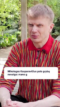 Šimtapocentinis grybų asas pats grybų nevalgo