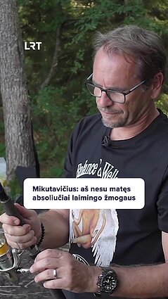 Mikutavičius: žmonės nori pasirodyti tokiais, kokie nėra