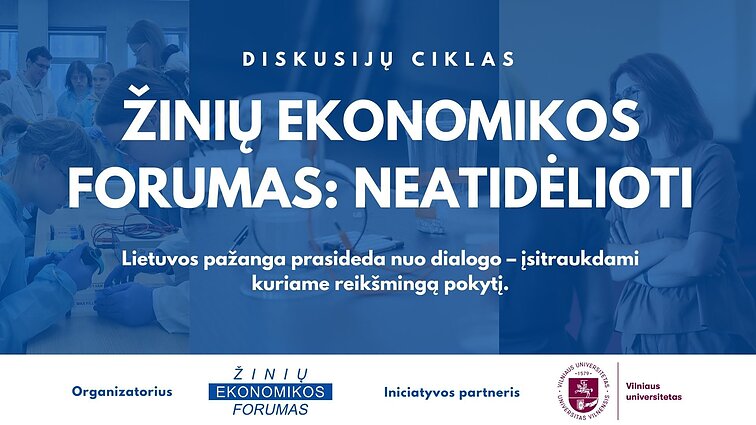 Diskusija „Žinių ekonomikos forumas: neatidėlioti mokymosi visą gyvenimą“