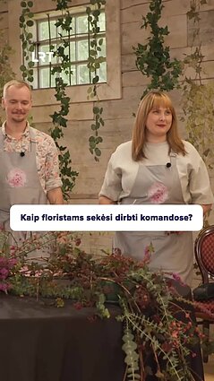 Floristų darbas komandose: ką švenčiam, ar liūdim?